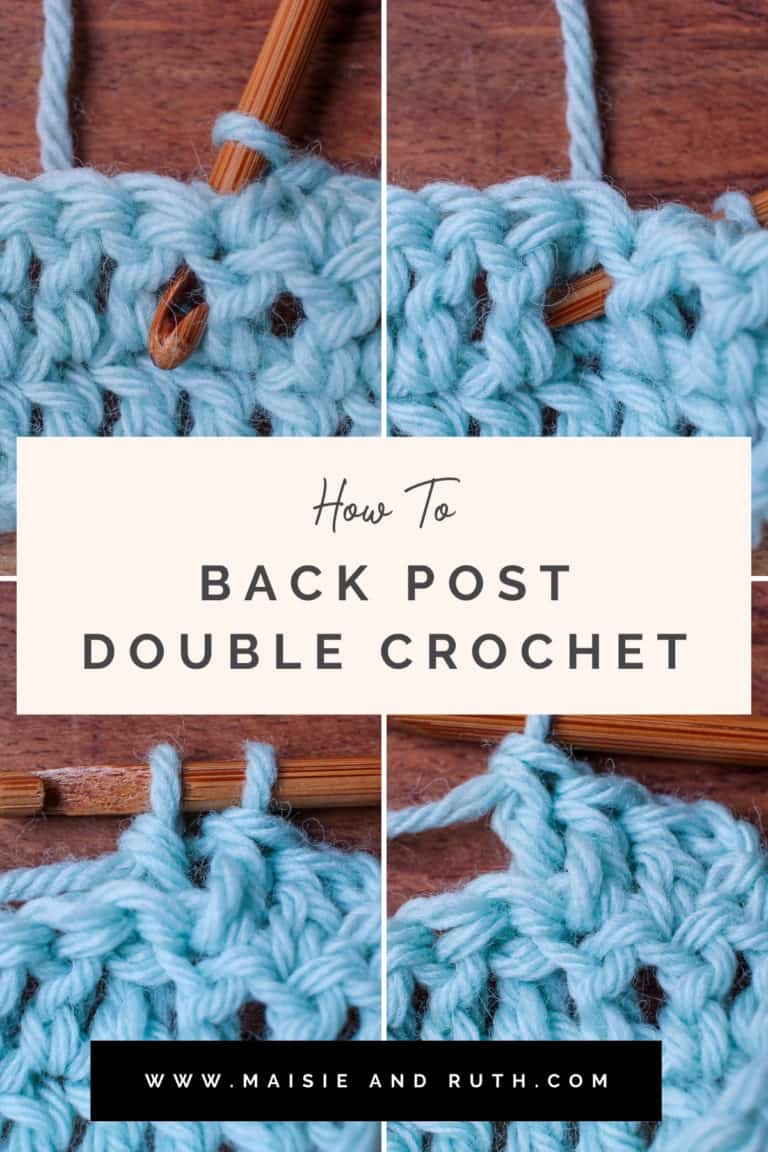 The Back Post Double Crochet (Step-by-Step Tutorial) - Maisie and Ruth