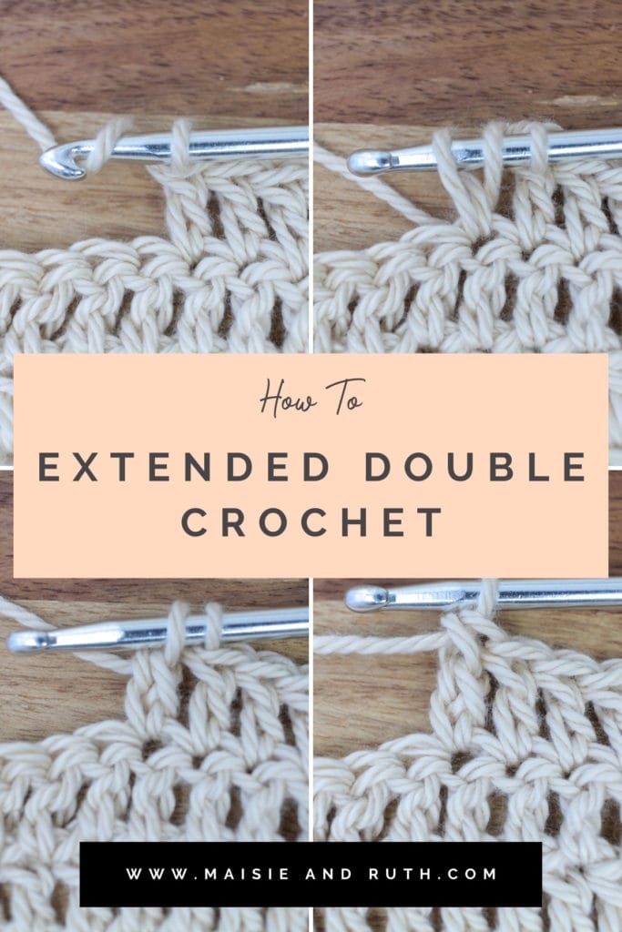 The Extended Double Crochet Stitch (Step-by-Step) - Maisie and Ruth