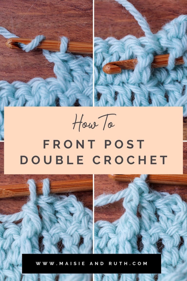 The Front Post Double Crochet (A Photo Tutorial) - Maisie and Ruth